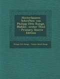 Cover: Hinterlassene Schriften Von Philipp Otto Runge, Mahler, Erster Theil - Primary Source Edition - Nabu Press