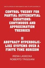 Cover: Control Theory for Partial Differential Equations: Volume 2, Abstract Hyperbolic-like Systems over a Finite Time Horizon - Cambridge University Press