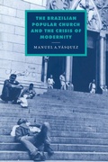 Cover: The Brazilian Popular Church and the Crisis of Modernity - Cambridge University Press