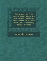 Abbildung von: Reise Um Die Erde Durch Nord-Asien Und Die Beiden Oceane in Den Jahren 1828, 1829 Und 1830. - Primary Source Edition - Nabu Press