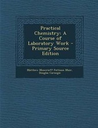 Enlarge image Cover: Practical Chemistry - Nabu Press
