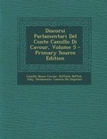Cover: Discorsi Parlamentari del Conte Camillo Di Cavour, Volume 5 - Primary Source Edition - Nabu Press