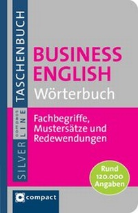 Enlarge image Cover: Business English Wörterbuch. Compact SilverLine - Circon Verlag GmbH