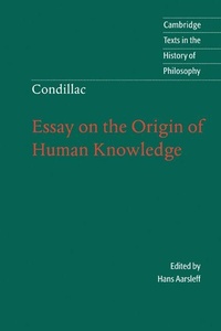 Enlarge image Cover: Condillac: Essay on the Origin of Human Knowledge - Cambridge University Press