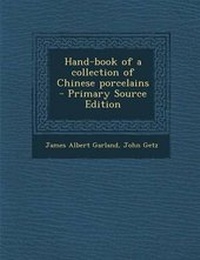 Enlarge image Cover: Hand-Book of a Collection of Chinese Porcelains - Nabu Press