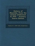 Cover: History of Manitoba, from the Earliest Settlement to 1835 - Nabu Press