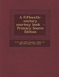 Enlarge image Cover: A Fifteenth-Century Courtesy Book - Primary Source Edition - Nabu Press