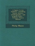 Cover: A Legacy to My Children - Nabu Press
