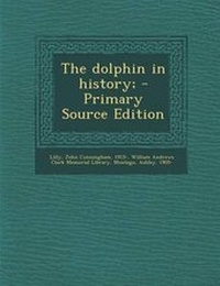 Enlarge image Cover: The Dolphin in History; - Nabu Press