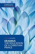 Cover: Erasmus: The Education of a Christian Prince with the Panegyric for Archduke Philip of Austria - Cambridge University Press