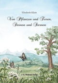 Cover: Von Pflanzen, Tieren, Steinen und Sternen - Mellinger, J Ch