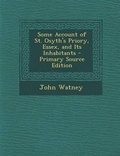 Cover: Some Account of St. Osyth's Priory, Essex, and Its Inhabitants - Nabu Press
