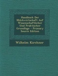 Cover: Handbuch Der Milchwirtschaft Auf Wissenschaftlicher Und Praktischer Grundlage - Primary Source Edition - Nabu Press