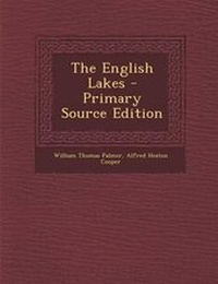 Enlarge image Cover: The English Lakes - Primary Source Edition - Nabu Press