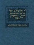 Cover: Laws of the State of New York Passed at the Sessions of the Legislature, Volume 1 - Primary Source Edition - Nabu Press