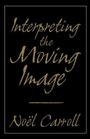 Cover: Interpreting the Moving Image - Cambridge University Press