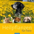 Cover: Heilpflanzen f&uuml;r Tiere - Oertel u. Sp&ouml;rer