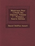 Cover: Materiaux Pour L'Etude Des Glaciers, Volume 7 - Primary Source Edition - Nabu Press