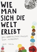 Cover: Wie man sich die Welt erlebt - Antje Kunstmann Verlag
