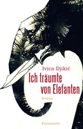 Cover: Ich tr&auml;umte von Elefanten - Antje Kunstmann Verlag