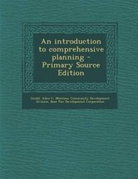 Enlarge image Cover: An Introduction to Comprehensive Planning - Primary Source Edition - Nabu Press