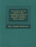 Cover: The Fathers of the Church a New Translation Volume 46 Saint Basil Exegetic Homilies - Primary Source Edition - Nabu Press