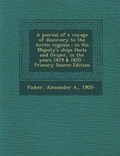 Cover: A Journal of a Voyage of Discovery to the Arctic Regions - Nabu Press
