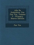 Cover: Alle De Gedichten Van Jan Vos, Volume 2 - Nabu Press