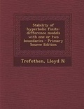 Cover: Stability of Hyperbolic Finite-Difference Models with One or Two Boundaries - Nabu Press