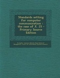 Cover: Standards Setting for Computer Communication - Nabu Press
