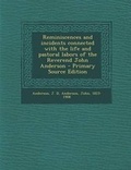 Cover: Reminiscences and Incidents Connected with the Life and Pastoral Labors of the Reverend John Anderson - Primary Source Edition - Nabu Press