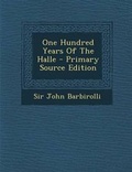 Cover: One Hundred Years of the Halle - Primary Source Edition - Nabu Press