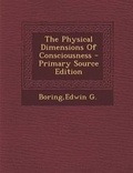 Cover: The Physical Dimensions of Consciousness - Nabu Press