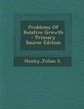 Cover: Problems of Relative Growth - Nabu Press