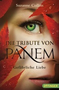 Cover: Die Tribute von Panem 2. Gef&auml;hrliche Liebe - Oetinger
