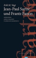 Cover: Jean-Paul Sartre und Frantz Fanon - Turia + Kant