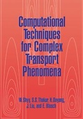 Cover: Computational Techniques for Complex Transport Phenomena - Cambridge University Press