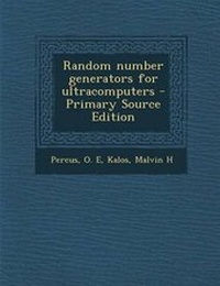 Enlarge image Cover: Random Number Generators for Ultracomputers - Primary Source Edition - Nabu Press