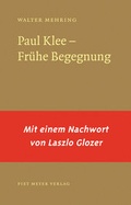 Cover: Paul Klee- Fr&uuml;he Begegnung - Piet Meyer Verlag