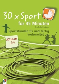 Abbildung von: 30 x Sport für 45 Minuten - Klasse 3/4 - Verlag an der Ruhr