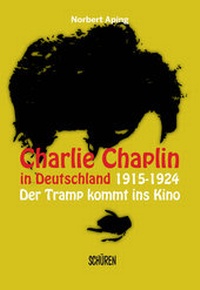 Abbildung von: Charlie Chaplin in Deutschland - Schüren Verlag GmbH
