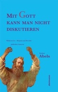 Cover: Mit Gott kann man nicht diskutieren - Dielmann, Axel