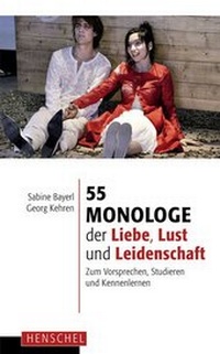 Abbildung von: 55 Monologe der Liebe, Lust und Leidenschaft - Henschel