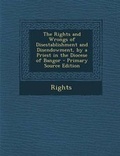 Cover: The Rights and Wrongs of Disestablishment and Disendowment, by a Priest in the Diocese of Bangor - Nabu Press