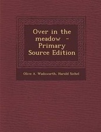 Enlarge image Cover: Over in the Meadow - Nabu Press