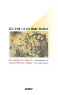 Cover: Die Zeit ist ein Bote Gottes - Bisch&ouml;fliches Ordinariat Mainz