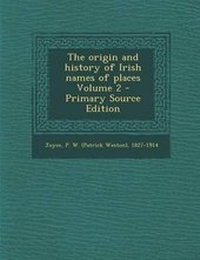 Abbildung von: The Origin and History of Irish Names of Places Volume 2 - Nabu Press