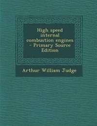 Enlarge image Cover: High Speed Internal Combustion Engines - Primary Source Edition - Nabu Press