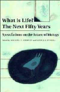 Enlarge image Cover: What is Life? The Next Fifty Years - Cambridge University Press