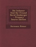 Cover: Die Indianer Und Ihr Freund David Zeisberger - Primary Source Edition - Nabu Press